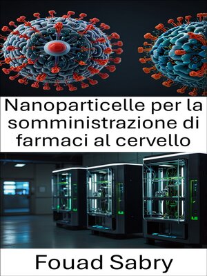 cover image of Nanoparticelle per la somministrazione di farmaci al cervello